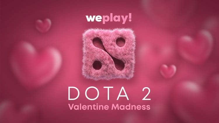 Dota 2 Esports: WePlay! Valentine Madness Recap