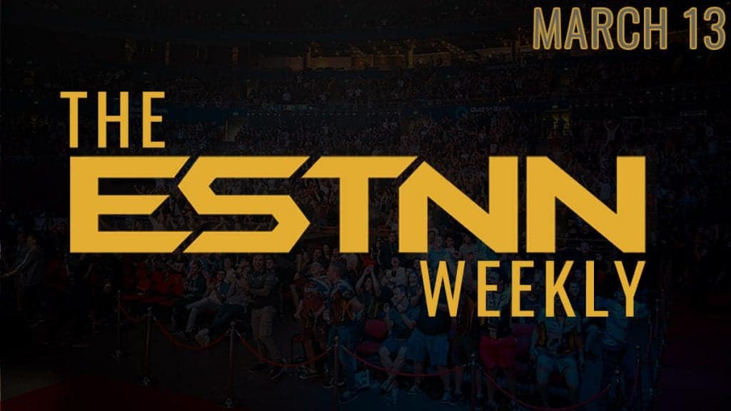 ESTNN Esports News Brief, March 7th – 13th