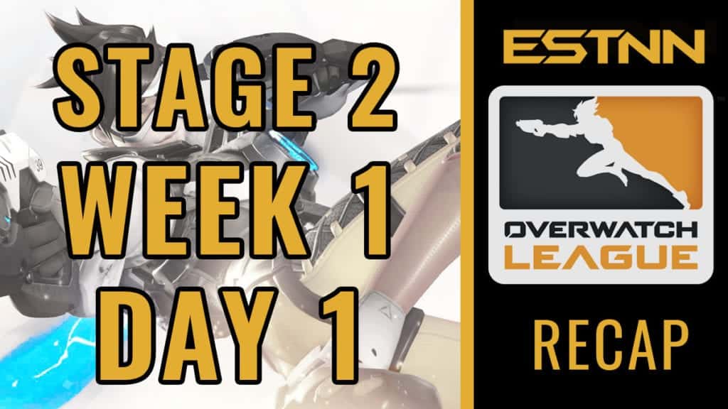Overwatch League Recap: Stage 2 | Week 1 | Day 1