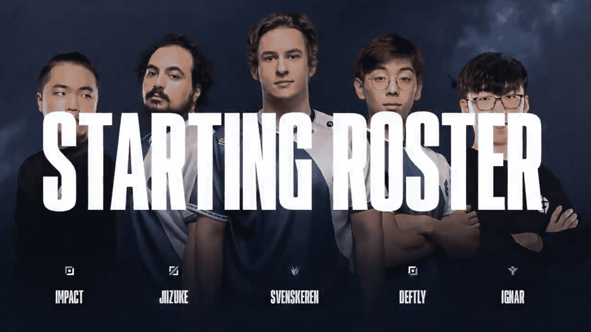 Pro LoL player Jeong "Impact" Eon-young, Dennis "Svenskeren" Johnsen, Daniele "Jiizuke" di Mauro, Matthew "Deftly" Chen, Lee "IgNar" Dong-geun appear lined up in Evil Geniuses jersey and their names below them with the words "Starting Roster" in front of them