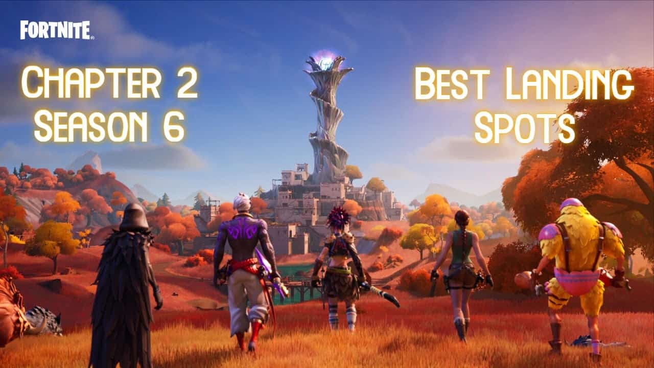 Fortnite Season 6: Best Landing Spots