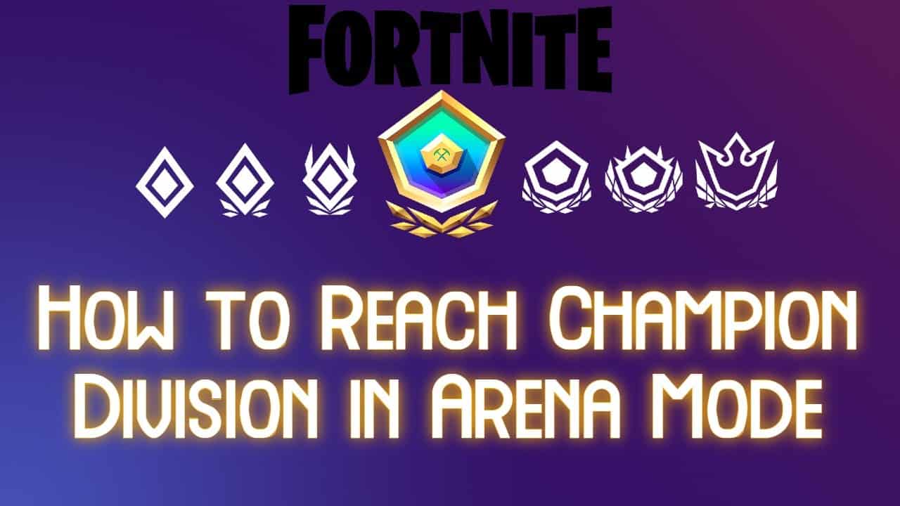 Fortnite: How To Reach Champion Division In Arena Mode