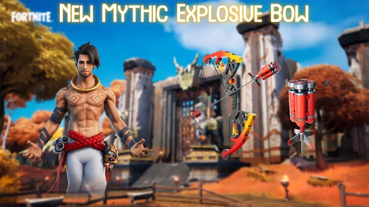 Fortnite: How To Get The Mythic Explosive Bow In Season 6