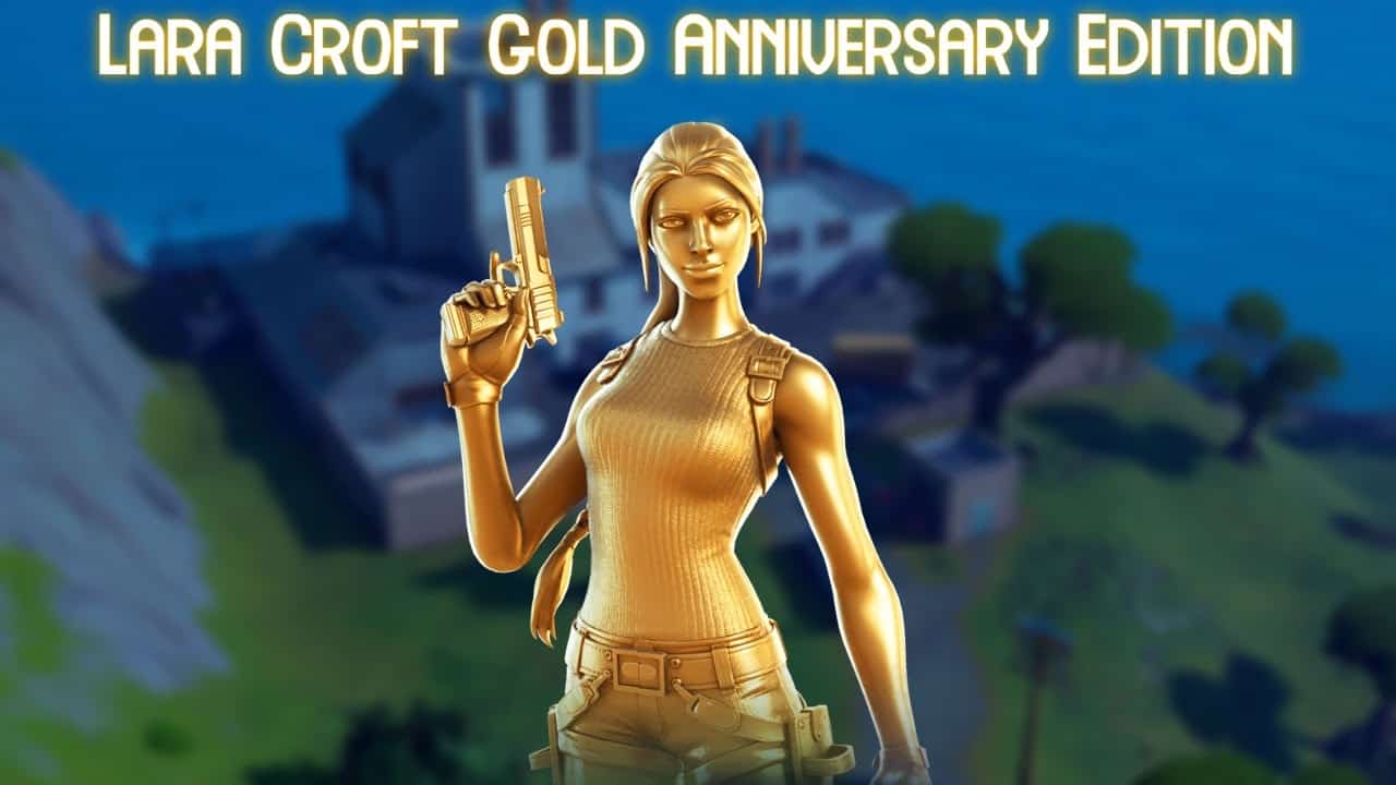 Fortnite: How To Unlock Gold Anniversary Lara Croft In Season 6