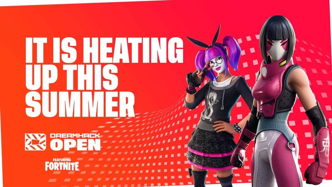 Fortnite: DreamHack Open & Cash Cup Extra Summer — How To Register, Schedule, Format, Prize Pool & More