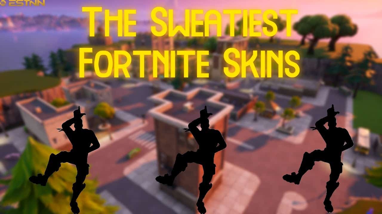 The Sweatiest Skins In Fortnite