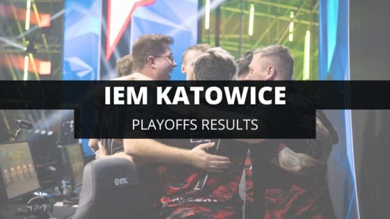 CS:GO: IEM Katowice Playoffs Results