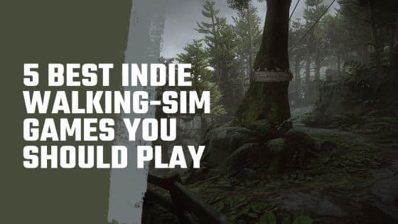 5 Best Indie Walking-sims You Should Play