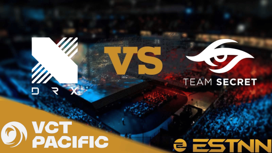 DRX vs Team Secret Preview and Predictions – VCT 2023 Pacific Playoffs