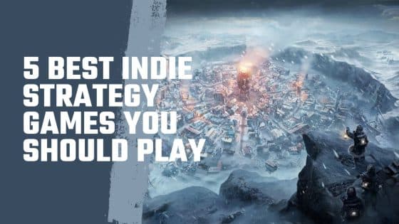 5 Best Indie Strategy Games You Should Play