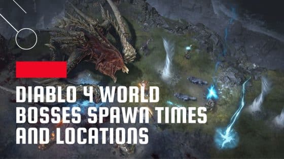 Diablo 4 World Bosses Spawn Times and Locations