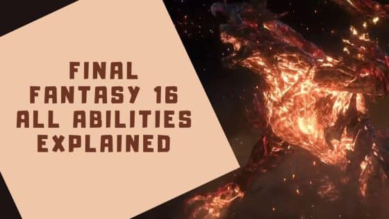 Final Fantasy 16 All Abilities Explained