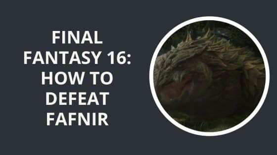 Final Fantasy 16: How to Defeat Fafnir