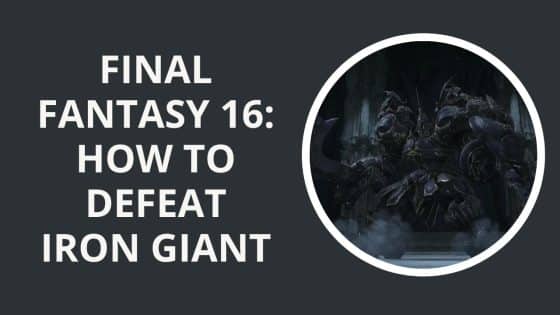 Final Fantasy 16: How to Defeat Iron Giant