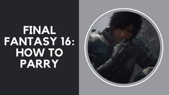 Final Fantasy 16: How to Parry