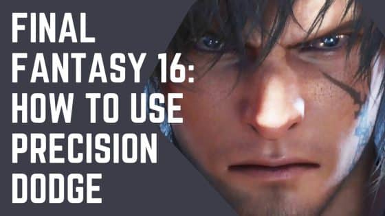 Final Fantasy 16: How to Use Precision Dodge