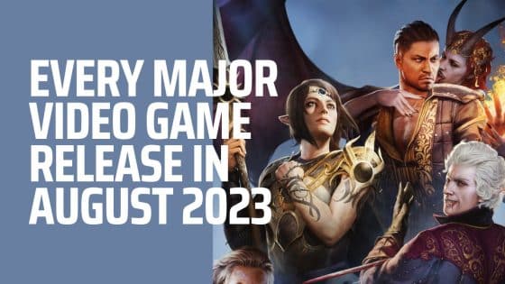 Every Major Video Game Release In August 2023