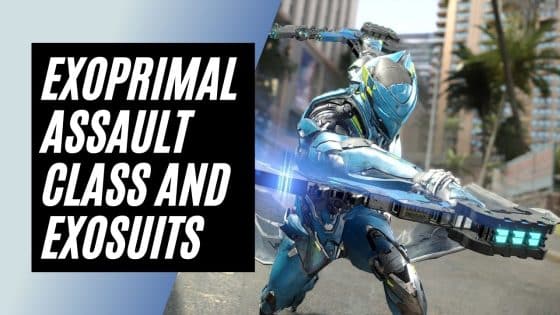 Exoprimal Assault Class and Exosuits