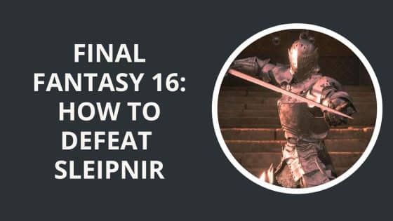 Final Fantasy 16: How to Defeat Sleipnir