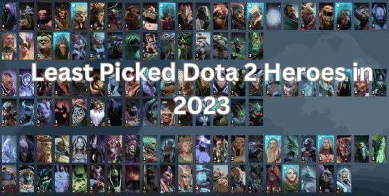Least Picked Dota 2 Heroes in 2023