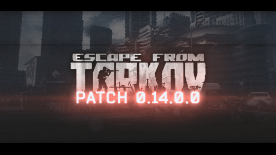 Escape from Tarkov Patch 0.14 Highlights