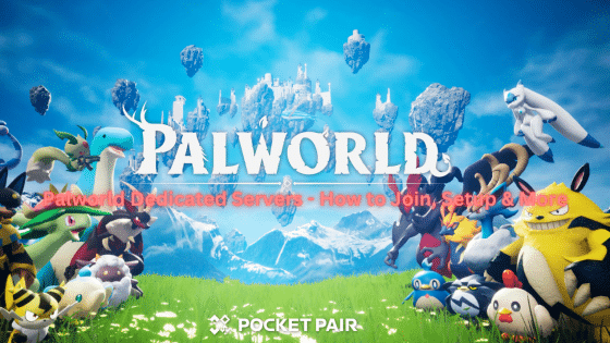 Palworld Dedicated Servers – How to Join, Setup & More