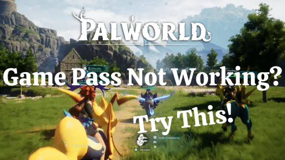 Palworld Not Working in Gamepass: Common Issues and Fixes