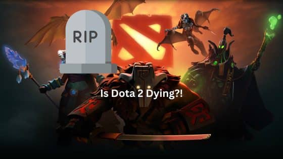 Is Dota 2 Dying? No, Despite What Some People Think