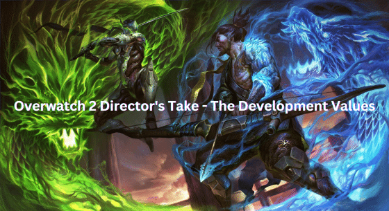 Overwatch 2 Director’s Take – The Development Values
