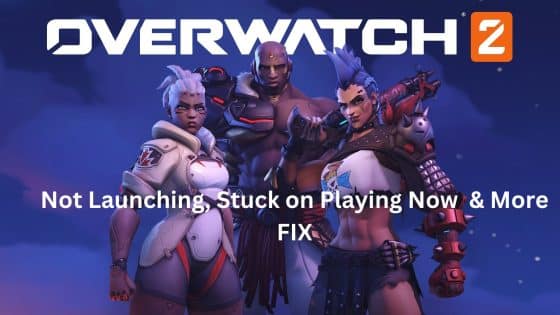 Overwatch 2 Not Launching, Stuck on Playing Now & More – How To Fix