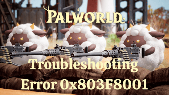 Palworld 0x803F8001 Error: How to Fix it