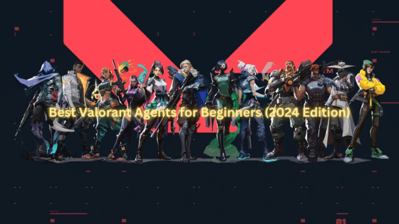 Best Valorant Agents for Beginners (2024 Edition)