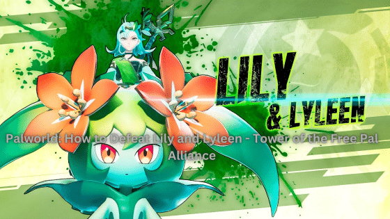 Palworld: How to Defeat Lily and Lyleen – Tower of the Free Pal Alliance