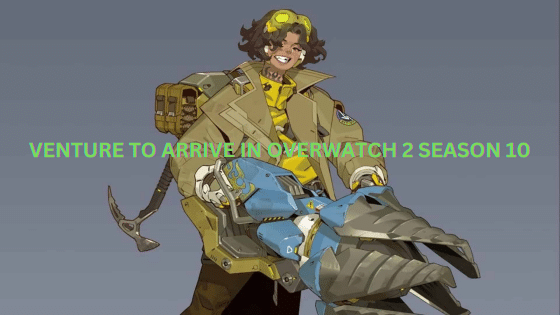 Venture To Arrive in Overwatch 2 Season 10