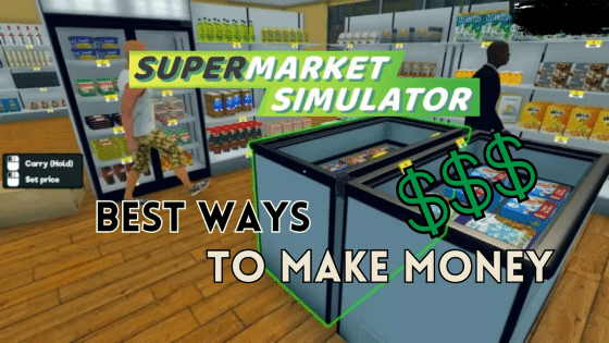Supermarket Simulator: Best Way to Make Money Quick and Easy
