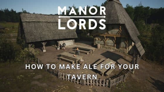 How to Make Ale and Use the Tavern in Manor Lords