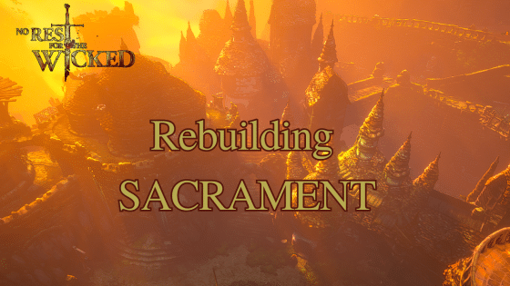 No Rest for the Wicked Rebuilding Sacrament – Which Projects to Prioritize