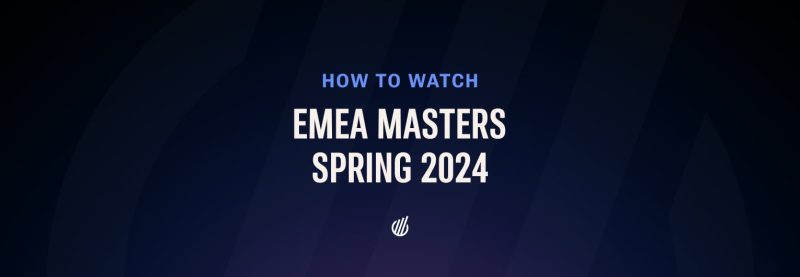 EMEA Masters 2024 Spring