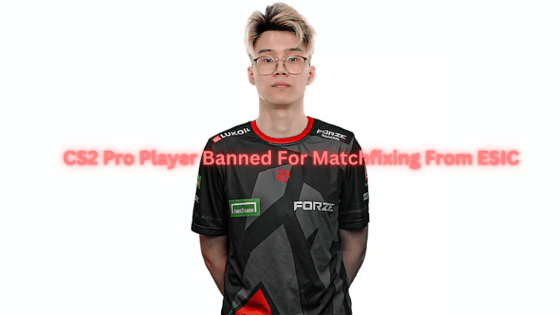 CS2 Pro Player Banned For Matchfixing From ESIC