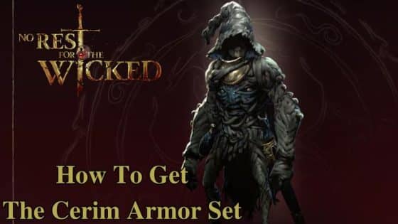 How to Get the Cerim Armor Set in No Rest for the Wicked