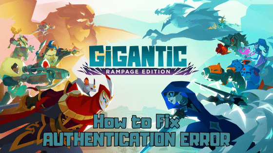 How to Fix Authentication Error in Gigantic: Rampage Edition
