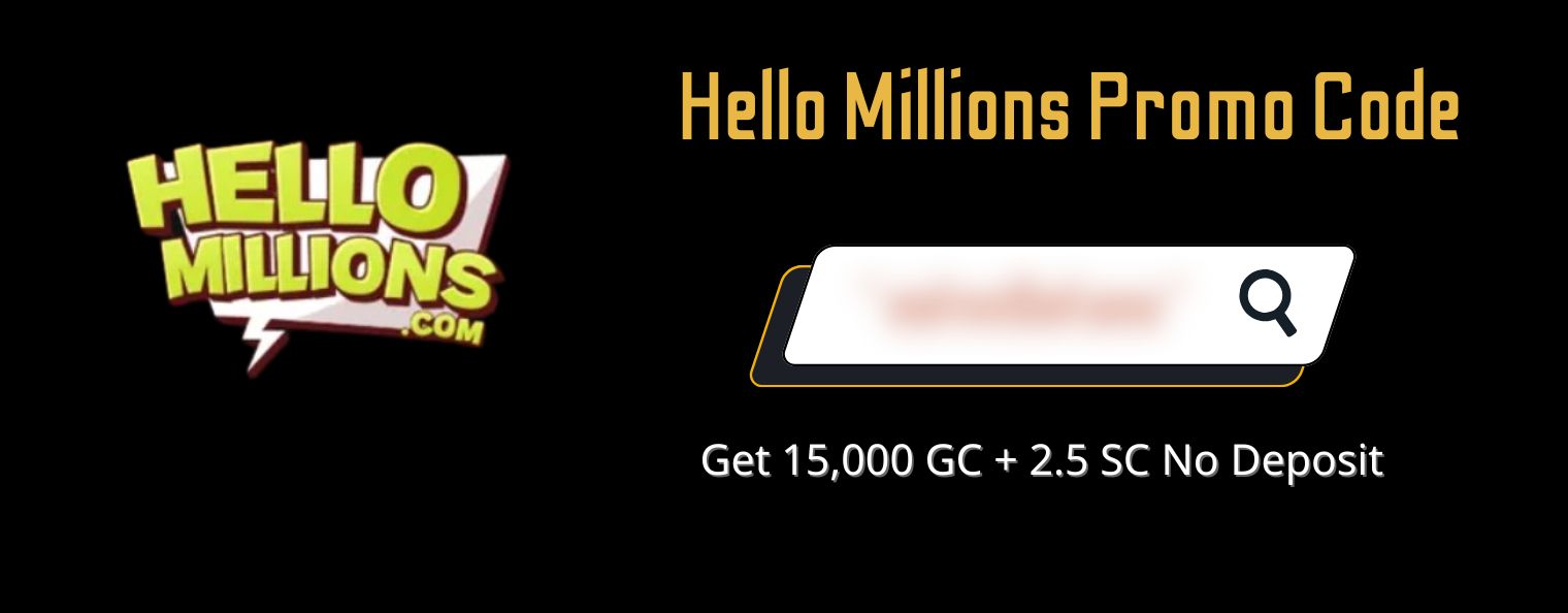Hello Millions Promo Code 2026: Get 15,000 GC + 2.5 SC – No Deposit